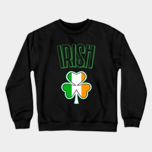 IRISH Holiday Luck Of The Irish On March 17th Crewneck Sweatshirt